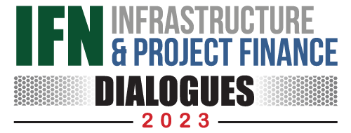 IFN Infrastructure & Project Finance Dialogues 2023
